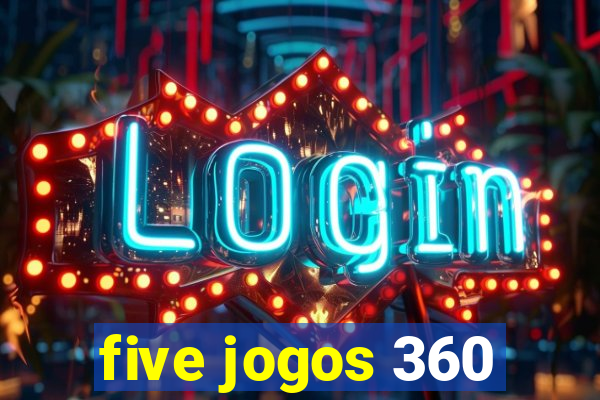 five jogos 360